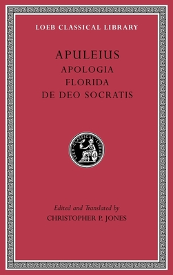 Apologia. Florida. de Deo Socratis - Apuleius, and Jones, Christopher P (Translated by)