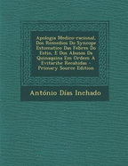 Apologia Medico-Racional, DOS Remedios Do Syncope Estomatico Das Febres Do Estio, E DOS Abusos Da Quinaquina Em Ordem a Evitarihe Recahidas - Inchado, Antonio Dias