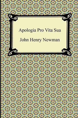 Apologia Pro Vita Sua - Newman, John Henry, Cardinal