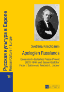 Apologien Russlands: Ein russisch-deutsches Presse-Projekt (1820-1840) und dessen Gestalter Fedor I. Tjut ev und Friedrich L. Lindner
