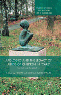 Apologies and the Legacy of Abuse of Children in 'Care': International Perspectives