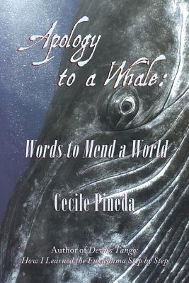 Apology to a Whale: Words to Mend a World - Pineda, Cecile