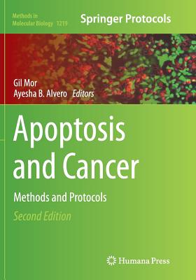 Apoptosis and Cancer: Methods and Protocols - Mor, Gil (Editor), and Alvero, Ayesha B (Editor)