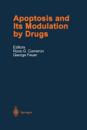 Apoptosis and Its Modulation by Drugs - Cameron, Ross G (Editor), and Feuer, George (Editor)