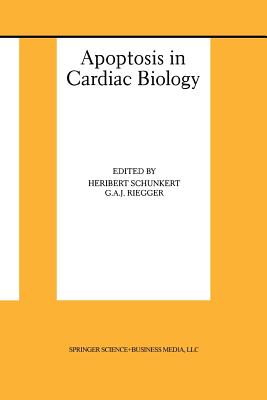 Apoptosis in Cardiac Biology - Schunkert, Heribert (Editor), and Riegger, G a J (Editor)