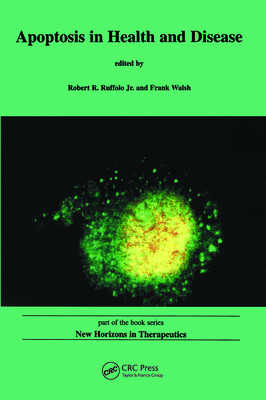 Apoptosis in Health and Disease - Ruffolo Jr, Robert R (Editor), and Walsh, Frank (Editor)