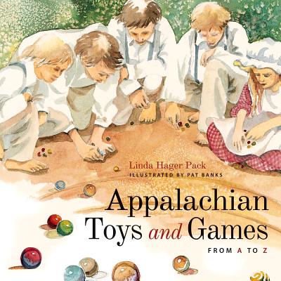 Appalachian Toys and Games from A to Z - Pack, Linda Hager