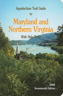 Appalachian Trail Guide to Maryland and Northern Virginia: With Side Trails - Myers, Janet (Editor)