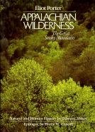 Appalachian Wilderness: The Great Smoky Mountains - Porter, Eliot, and Abbey, Edward, and Caudill, Harry M (Adapted by)
