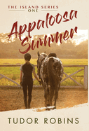 Appaloosa Summer: A coming-of-age story about healing, friendship, love, and horses