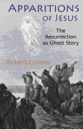 Apparitions of Jesus: The Resurrection as Ghost Story