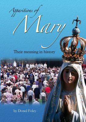 Apparitions of Mary: Their Meaning in History - Foley, Donal Anthony