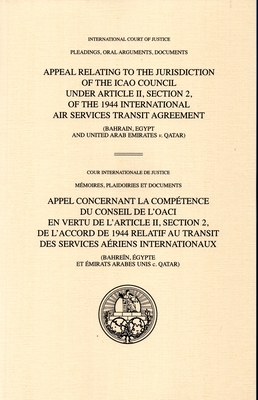 Appeal relating to the jurisdiction of the ICAO COUNCIL under  article II, section 2, of the 1944 International Air Services Transit Agreement: (Bahrain, Egypt and United Arab Emirates V. Qatar) - International Court of Justice