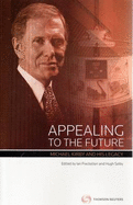 Appealing to the Future: Justice Michael Kirby & His Legacy