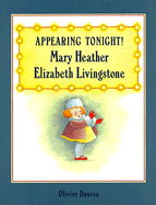 Appearing Tonight! Mary Heather Elizabeth Livingstone