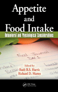 Appetite and Food Intake: Behavioral and Physiological Considerations - Harris, Ruth B S (Editor), and Mattes, Richard D (Editor)