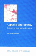 Appetite and Obesity: Disorders of over and under-Eating