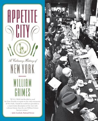 Appetite City: A Culinary History of New York - Grimes, William
