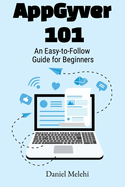 AppGyver 101: An Easy To Follow Guide For Beginners