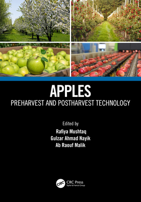 Apples: Preharvest and Postharvest Technology - Mushtaq, Rafiya (Editor), and Nayik, Gulzar Ahmad (Editor), and Malik, Ab Raouf (Editor)