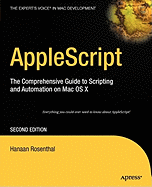 AppleScript: The Comprehensive Guide to Scripting and Automation on Mac OS X