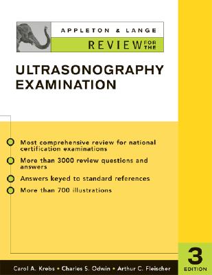 Appleton & Lange Review for the Ultrasonography Examination - Krebs, Carol A, and Fleisher, Arthur, M.D., and Odwin, Charles