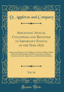 Appletons' Annual Cyclopedia and Register of Important Events of the Year 1876, Vol. 16: Embracing Political, Civil, Military, and Social Affairs; Public Documents; Biography, Statistics, Commerce, Finance, Literature, Science, Agriculture, and Mechanical