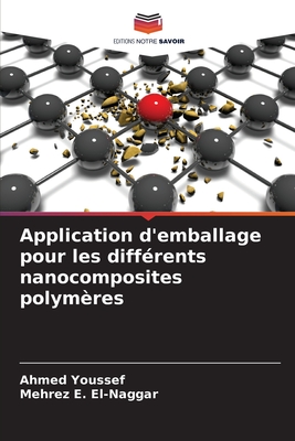 Application d'emballage pour les diff?rents nanocomposites polym?res - Youssef, Ahmed, and El-Naggar, Mehrez E