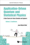 Application-Driven Quantum and Statistical Physics: A Short Course for Future Scientists and Engineers - Volume 2: Equilibrium