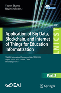 Application of Big Data, Blockchain, and Internet of Things for Education Informatization: Third EAI International Conference, BigIoT-EDU 2023, August 29-31, 2023, Liuzhou, China, Proceedings, Part I