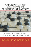 Application of Concepts in Business Strategy: Proven Concepts for Business Success