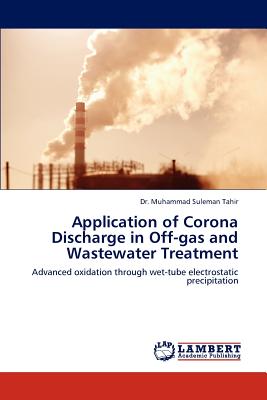 Application of Corona Discharge in Off-gas and Wastewater Treatment - Tahir, Muhammad Suleman, Dr.