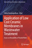 Application of Low Cost Ceramic Membranes in Wastewater Treatment: Issues on Reusability of Treated Water