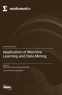 Application of Machine Learning and Data Mining