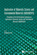 Application of Materials Science and Environmental Materials - Proceedings of the 3rd International Conference (Amsem2015)