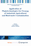 Application of Phytotechnologies for Cleanup of Industrial, Agricultural and Wastewater Contamination - Kulakow, Peter A (Editor), and Pidlisnyuk, Valentina V (Editor)