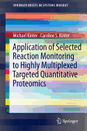 Application of Selected Reaction Monitoring to Highly Multiplexed Targeted Quantitative Proteomics: A Replacement for Western Blot Analysis