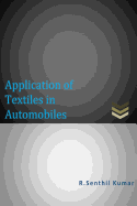 Application of Textiles in Automobiles - Kumar, R Senthil