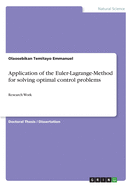 Application of the Euler-Lagrange-Method for solving optimal control problems: Research Work