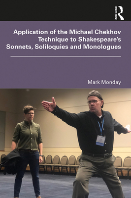 Application of the Michael Chekhov Technique to Shakespeare's Sonnets, Soliloquies and Monologues - Monday, Mark