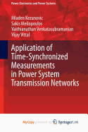 Application of Time-Synchronized Measurements in Power System Transmission Networks