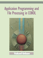 Application Programming & File Processing in COBOL: Concepts, Techniques, & Applications