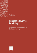 Application Service Providing: Entwicklung Eines Modells Zur Qualitatsmessung
