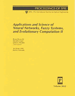 Applications and Science of Neural Networks, Fuzzy Systems, and Evolutionary Computation II: 19-20 July, 1999, Denver, Colorado - Bosacchi, Bruno (Editor), and Bezdek, James C (Editor), and Fogel, David B (Editor)