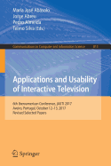 Applications and Usability of Interactive Television: 6th Iberoamerican Conference, Jauti 2017, Aveiro, Portugal, October 12-13, 2017, Revised Selected Papers