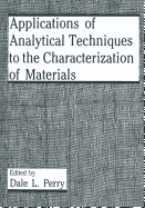 Applications of Analytical Techniques to the Characterization of Materials