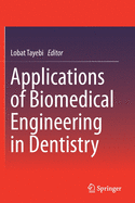 Applications of Biomedical Engineering in Dentistry