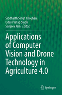 Applications of Computer Vision and Drone Technology in Agriculture 4.0