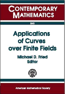 Applications of Curves Over Finite Fields - Ams-IMS-Siam Joint Summ, and Ams-Ims-Siam, Joint Summ