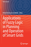 Applications of Fuzzy Logic in Planning and Operation of Smart Grids